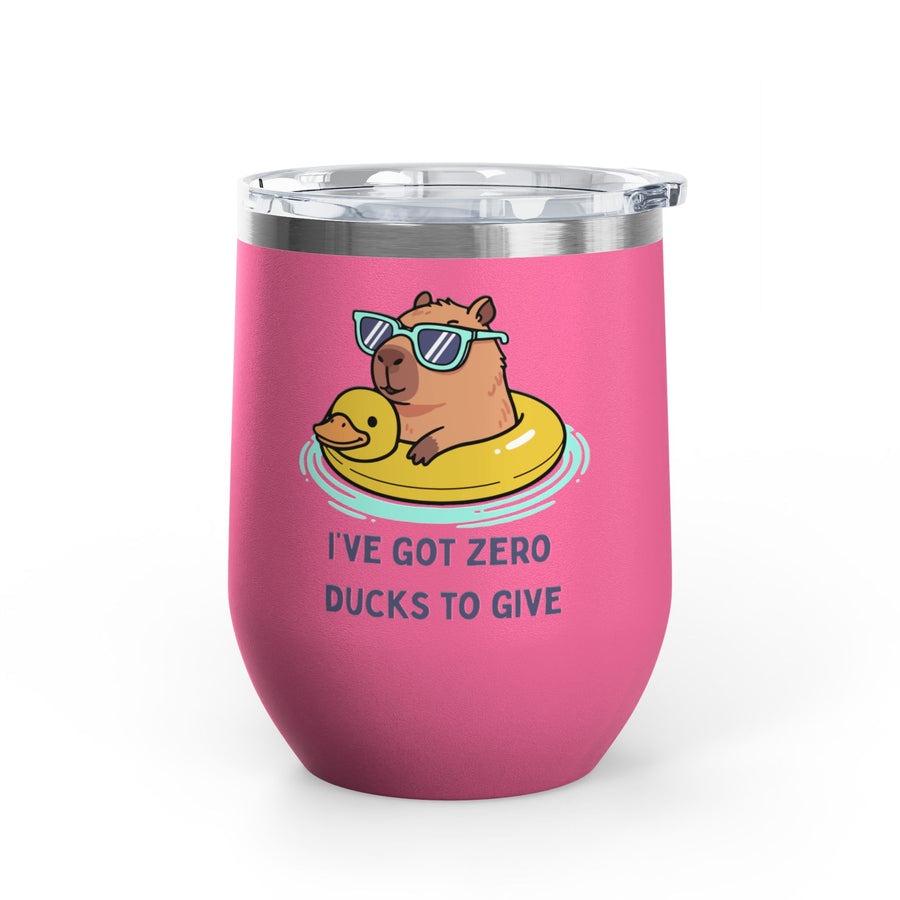"I've Got Zero Ducks to Give" Rubber Duckie Wine Tumbler - Stainless Steel 12oz