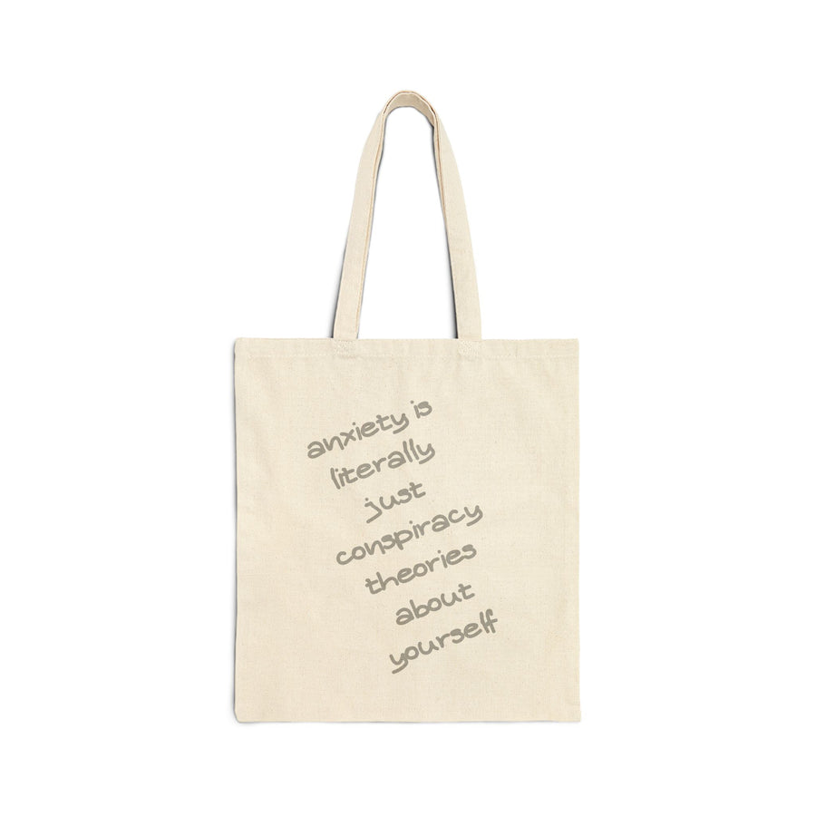 Canvas Tote — “Anxiety Is Literally Just Conspiracy Theories About Yourself” Tote Bag