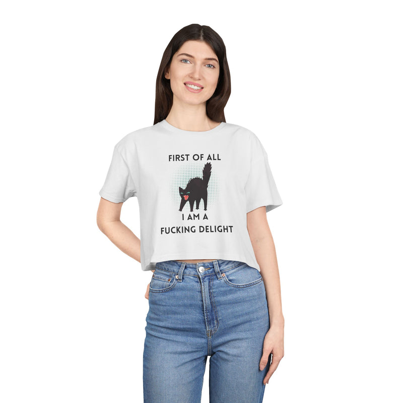 Crop Tee — “First of All I Am a Fucking Delight” Sassy Cat Graphic T-shirt Top