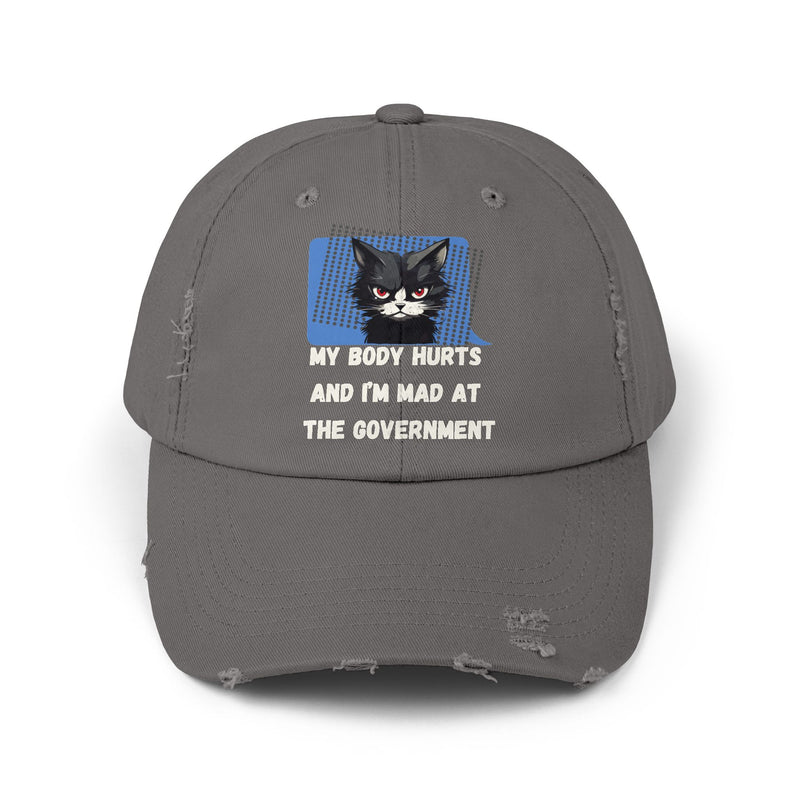 Distressed Cap — Sassy Cat “My Body Hurts and I’m Mad at the Government” Unisex Baseball Hat