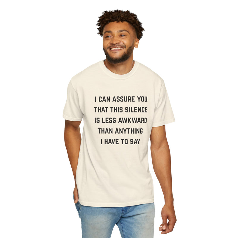 Graphic Tee — "I Can Assure You That This Silence Is Less Awkward Than Anything I Have to Say" Oversized T-Shirt