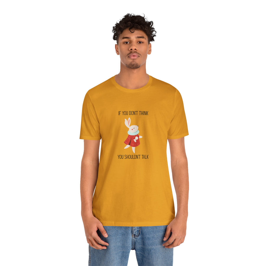 Graphic Tee — "If You Don't Think Then You Shouldn't Talk" Wonderland T-Shirt