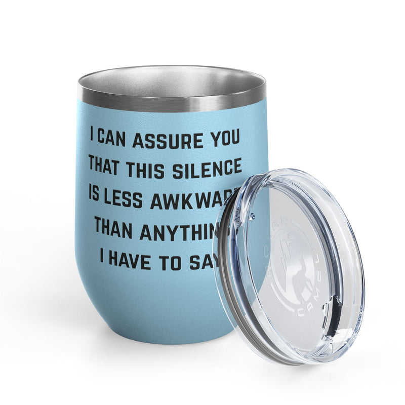 Wine Tumbler — "This Silence Is Less Awkward" Funny 12oz Insulated Wine Cup Pairs Perfectly with Patio for Day Drinking