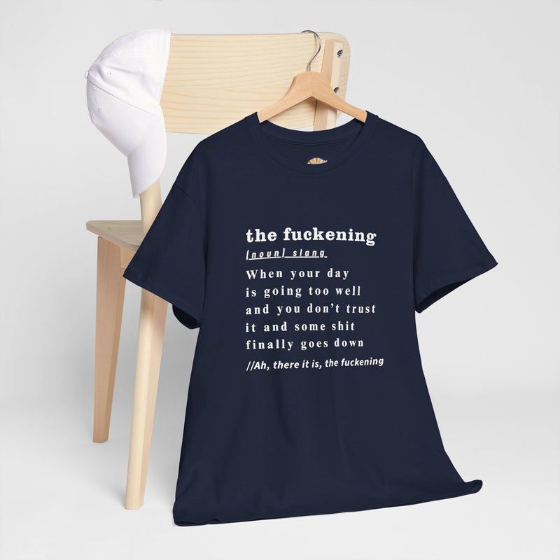 Graphic Tee — “the fuckening” Definition Minimalist Text T-Shirt