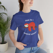 Sloth Tee 'How Do I Uninstall Anxiety?' Mental Health Awareness T-Shirt