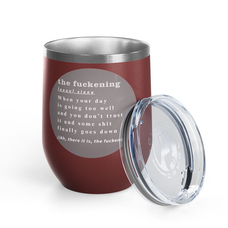 12oz Wine Tumbler — "the fuckening" Definition Outdoor Wine Cup Pairs Perfectly with Patio Day Drinking