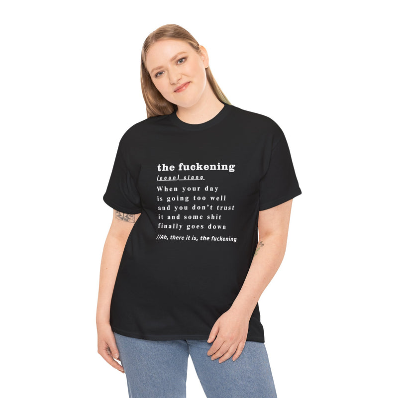 Graphic Tee — “the fuckening” Definition Minimalist Text T-Shirt