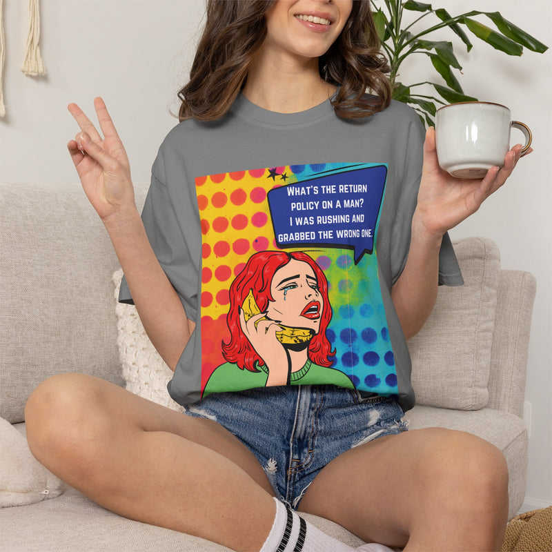 Pop Art Phone Call T-Shirt — "What's the Return Policy on a Man?" Graphic Tee