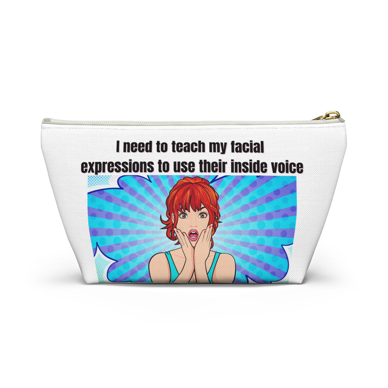 Travel Cosmetic Pouch — "I Need to Teach My Facial Expressions to Use Their Inside Voice" Retro Pop Art Makeup Bag