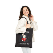 Tote Bag — Wonderland 'If You Don't Think You Shouldn't Talk' Canvas Tote
