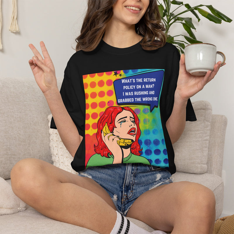 Pop Art Phone Call T-Shirt — "What's the Return Policy on a Man?" Graphic Tee