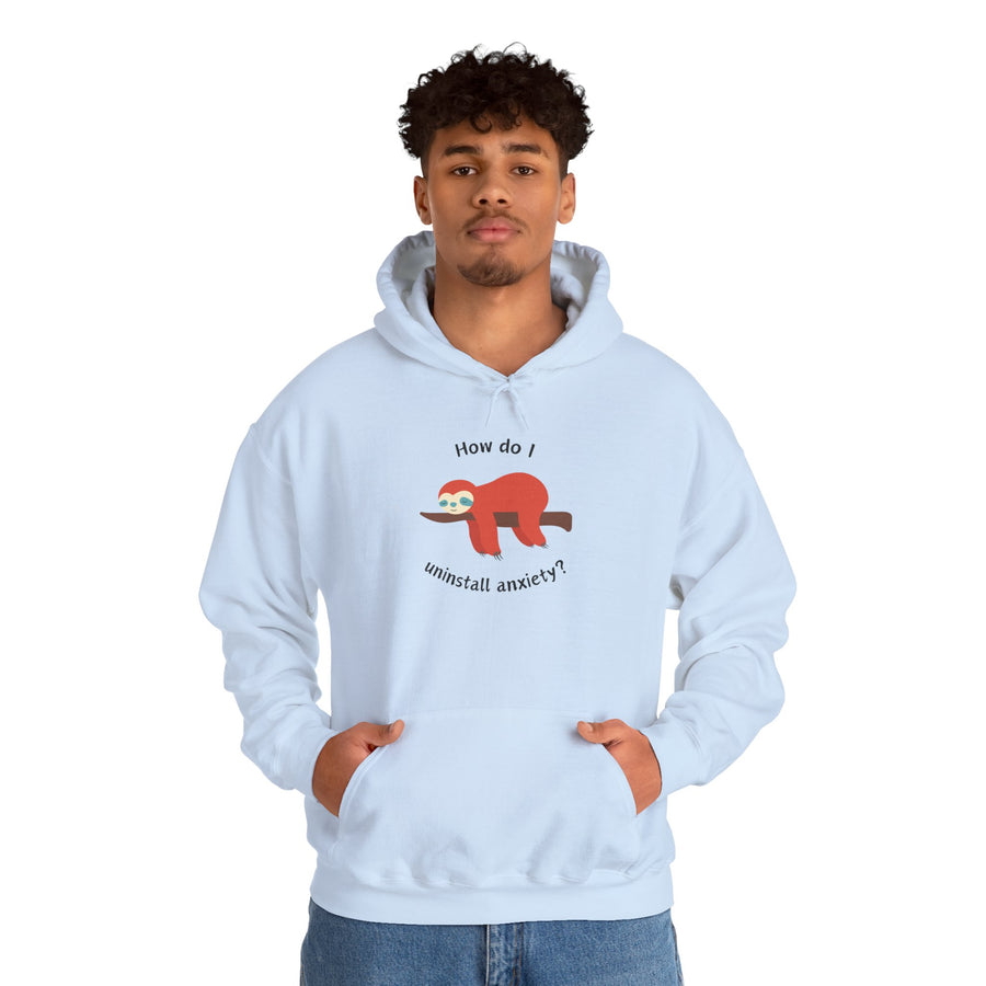 Graphic Sloth Hoodie — “How Do I Uninstall Anxiety?” Mental Health Hooded Sweatshirt