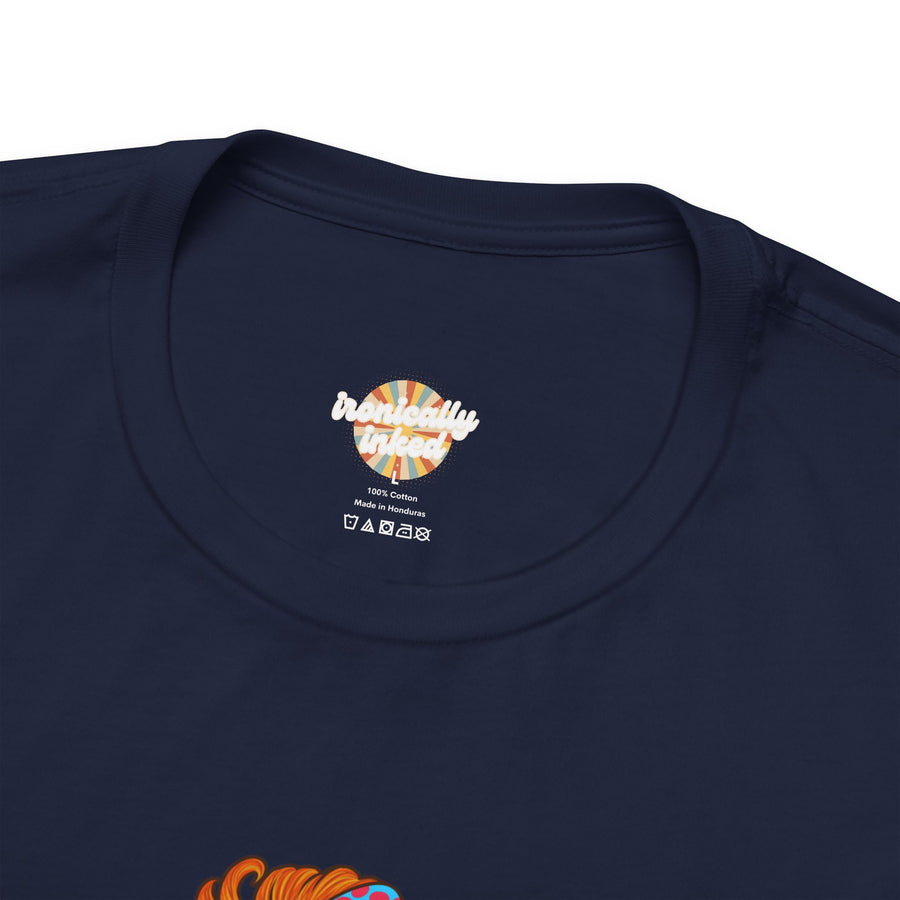 Graphic Tee — “I Understand Being A Responsible Adult… That Seems A Little Excessive” Pop Art T-Shirt