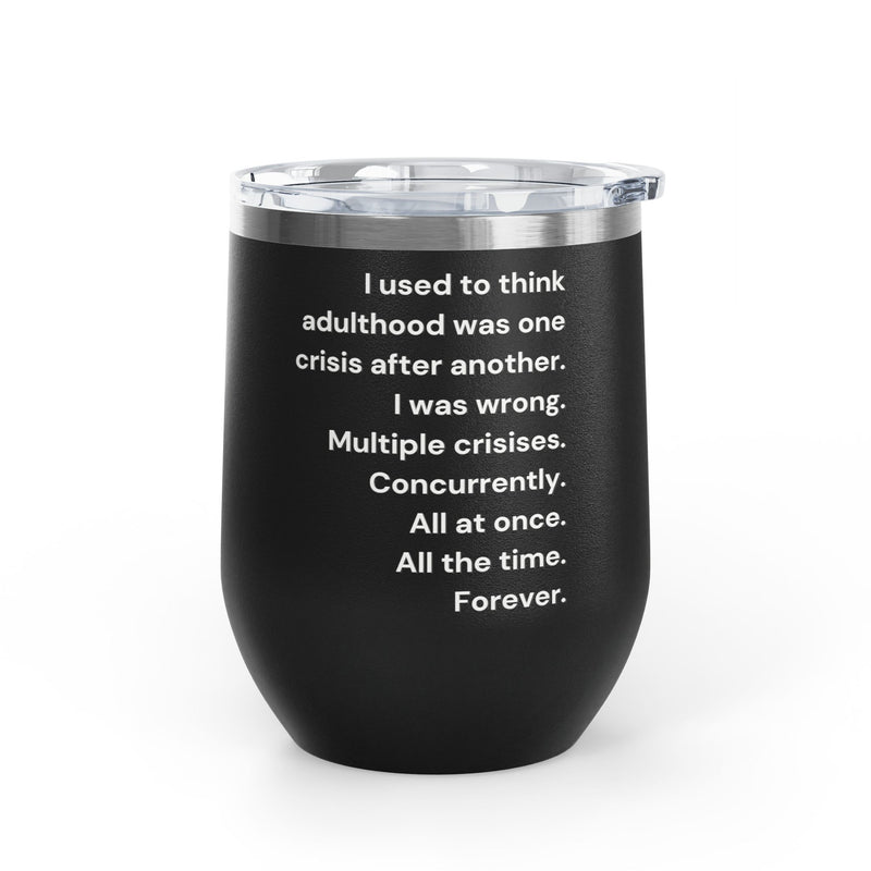 12 oz Wine Tumbler — Adulthood Stainless Steel Insulated Cup Pairs Perfectly with Patio for Day Drinking