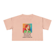 Crop Tee — Pop Art Graphic "What's the Return Policy on a Man? I Was Rushing and Grabbed the Wrong One" T-shirt Top