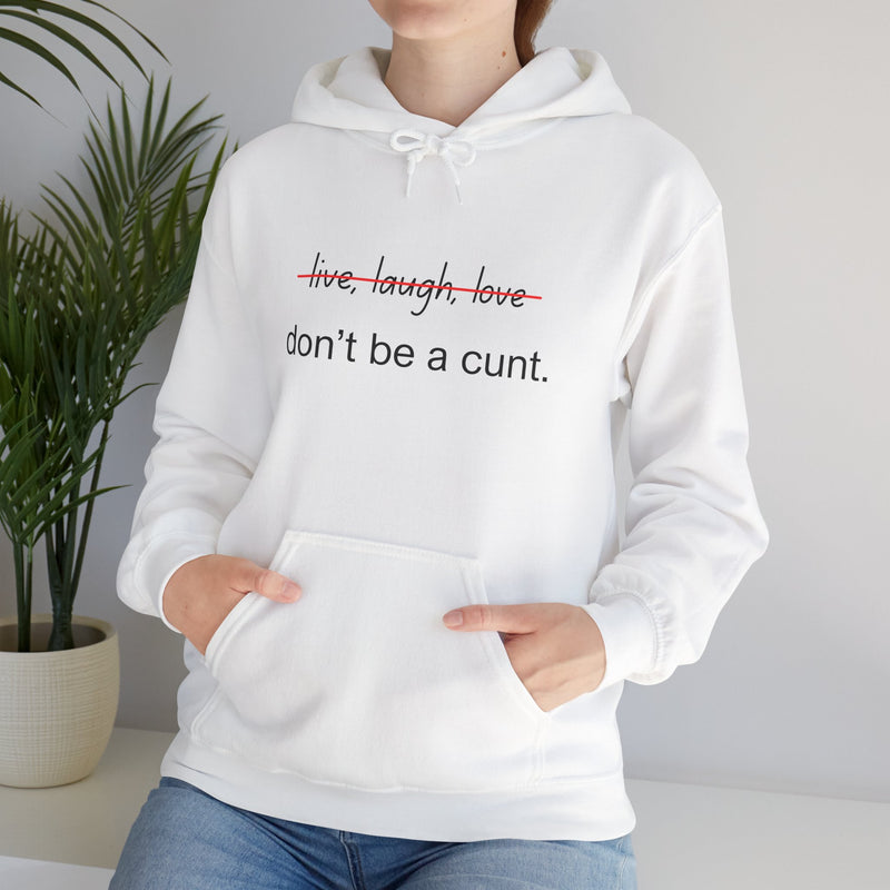 Hoodie — “Don’t Be a Cunt” Minimalist Funny Graphic Hooded Sweatshirt