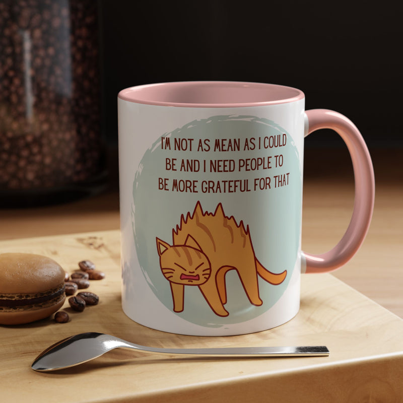 Coffee or Tea Mug - "I'm Not As Mean As I Could Be" Sassy Cat Accent Mug (11/15oz)