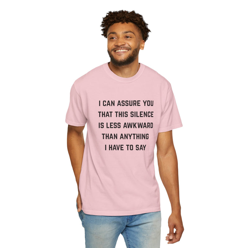 Graphic Tee — "I Can Assure You That This Silence Is Less Awkward Than Anything I Have to Say" Oversized T-Shirt