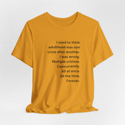 T‑Shirt — 'I used to think adulthood was one crisis after another' Minimal Text Tee