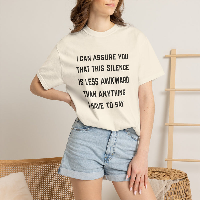 Graphic Tee — "I Can Assure You That This Silence Is Less Awkward Than Anything I Have to Say" Oversized T-Shirt