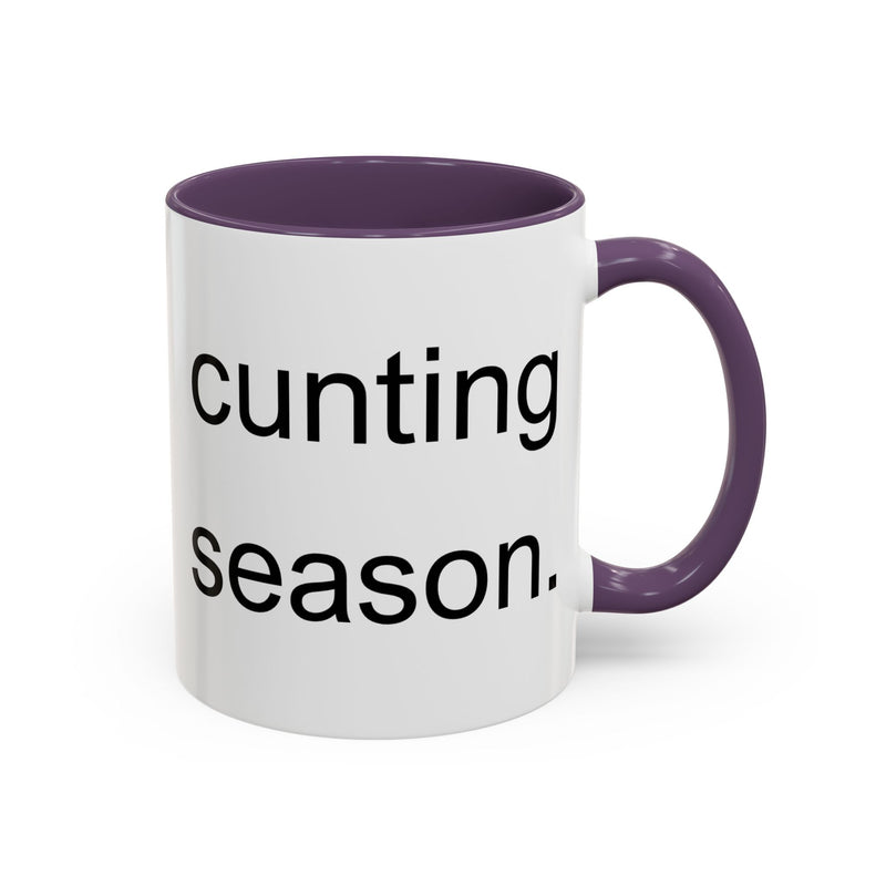 Coffee or Tea Mug — "Cunting Season." Bold Statement Minimalist Accent Mug