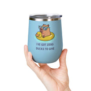 "I've Got Zero Ducks to Give" Rubber Duckie Wine Tumbler - Stainless Steel 12oz
