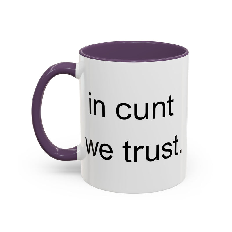 Coffee Mug — "In Cunt We Trust" Bold Typography Accent Mug