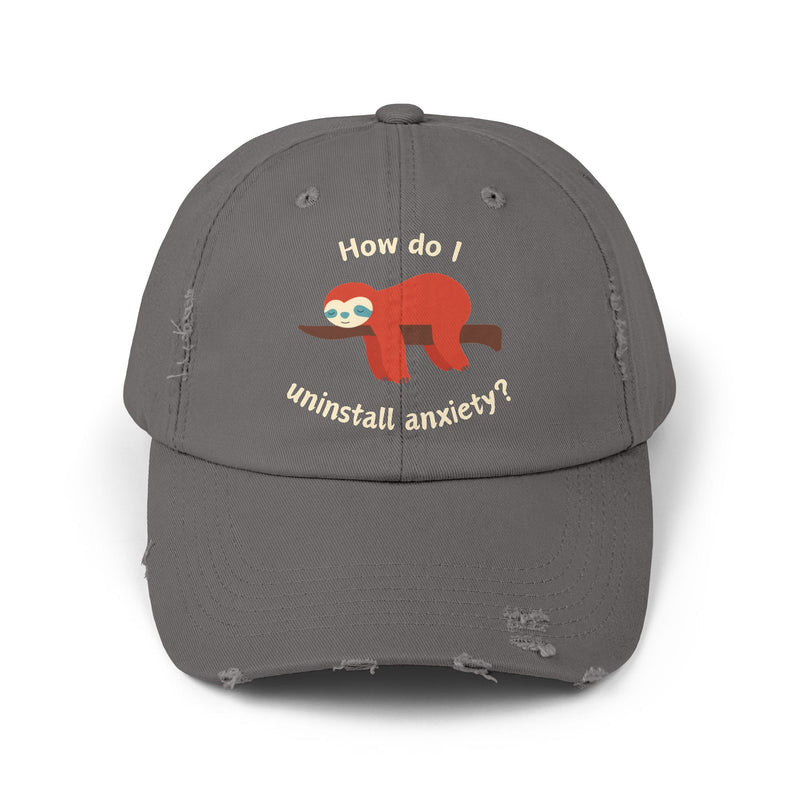 Unisex Baseball Hat - How Do I Uninstall Anxiety? Sloth Distressed Cap
