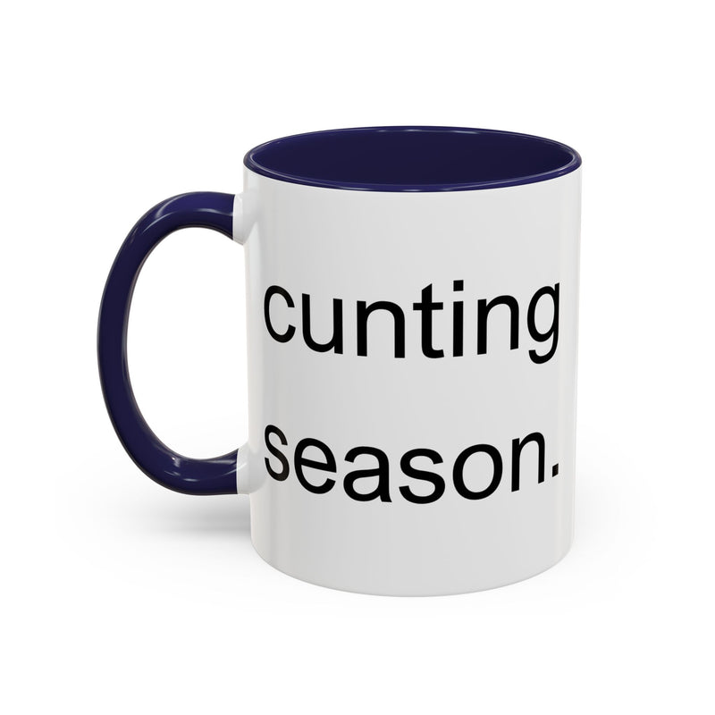 Coffee or Tea Mug — "Cunting Season." Bold Statement Minimalist Accent Mug