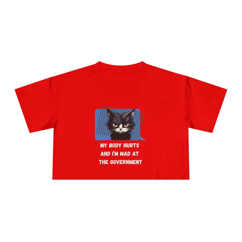 Sassy Cat Graphic Crop Tee — “My Body Hurts and I’m Mad at the Government” T-Shirt Top
