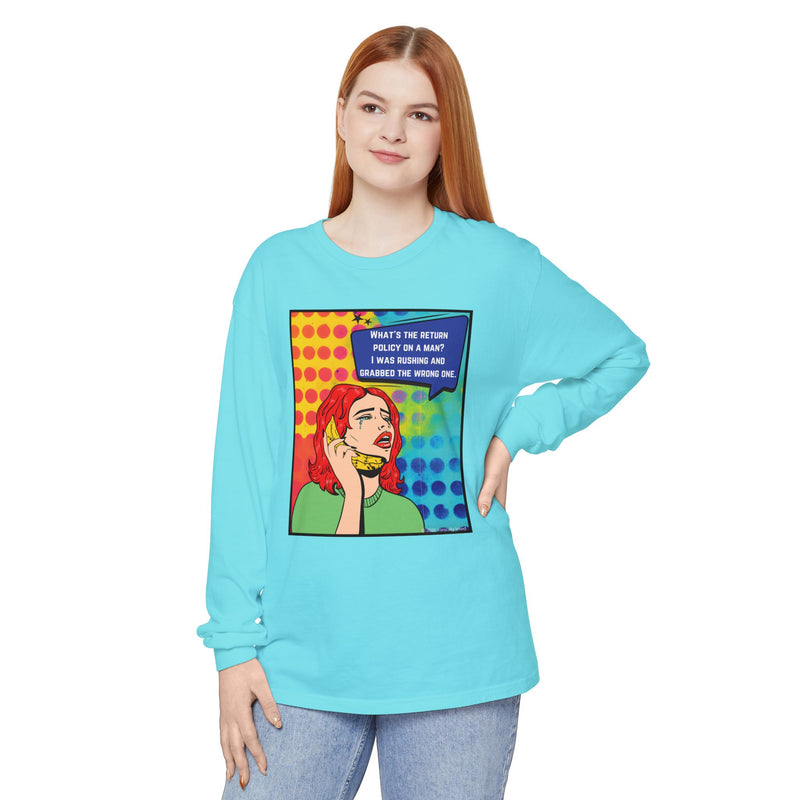 Pop Art Phone Call Long Sleeve T-Shirt — "What's the return policy on a man?" Oversized Tee