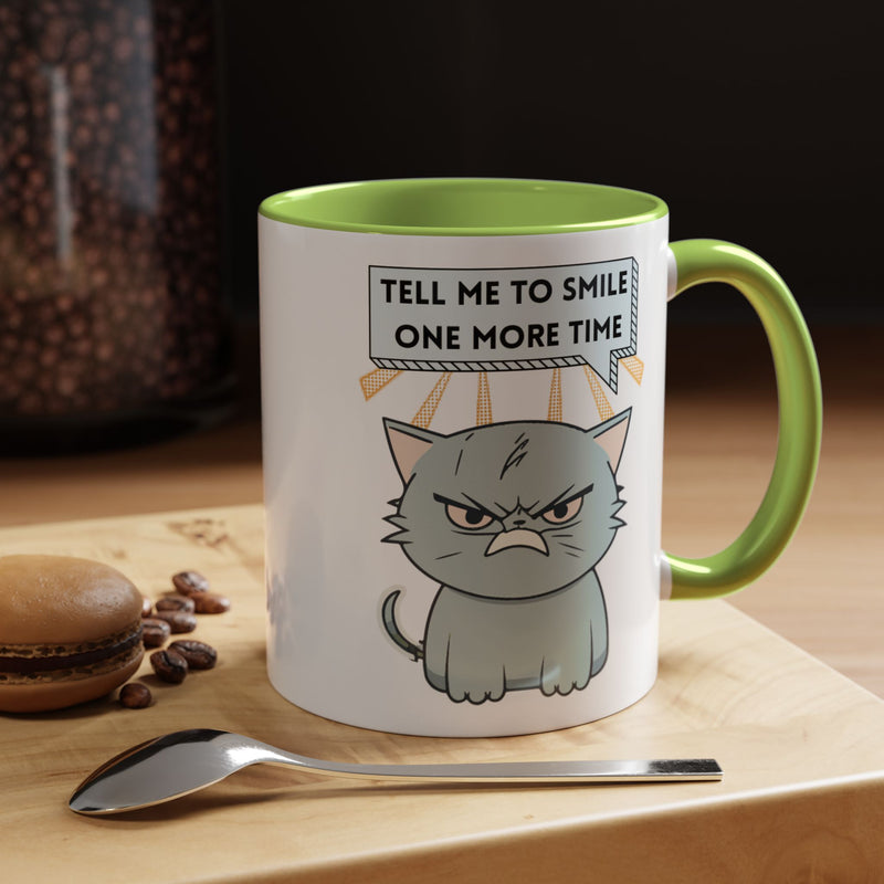 Coffee or Tea Mug — Sassy Cat "Tell Me to Smile One More Time" Accent Mug