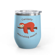 "Currently Uninstalling Anxiety" Sloth Wine Tumbler - Stainless Steel 12oz