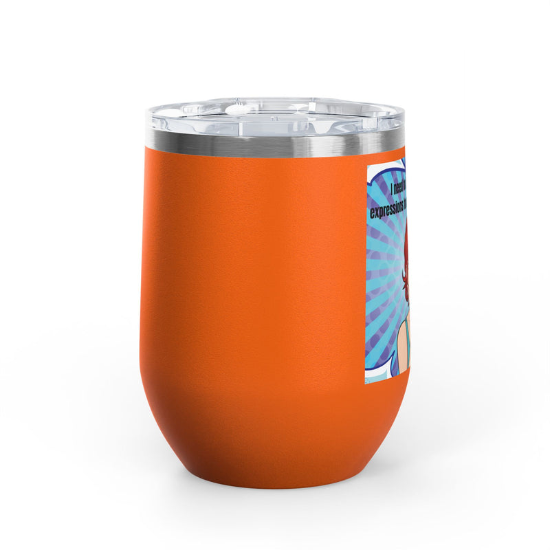 Retro Pop Art - "I Need to Teach My Facial Expressions to Use Their Inside Voice" Stainless Steel 12oz Insulated Wine Tumbler