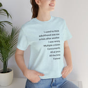 T‑Shirt — 'I used to think adulthood was one crisis after another' Minimal Text Tee