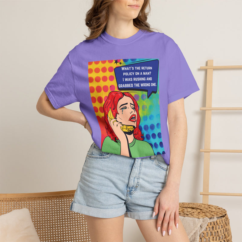 Pop Art Phone Call T-Shirt — "What's the Return Policy on a Man?" Graphic Tee