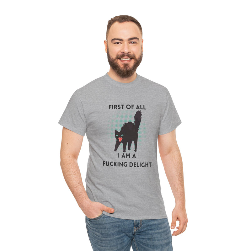 Sassy Cat Graphic Tee — "First of All I Am a Fucking Delight" Black Cat Humor T-Shirt