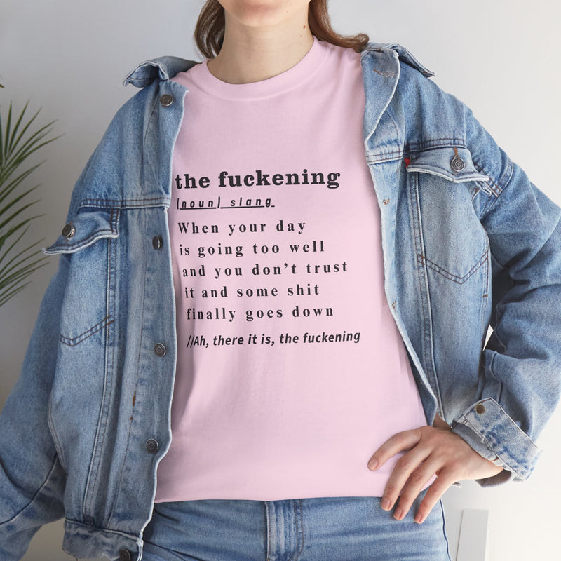 Graphic Tee — “the fuckening” Definition Minimalist Text T-Shirt
