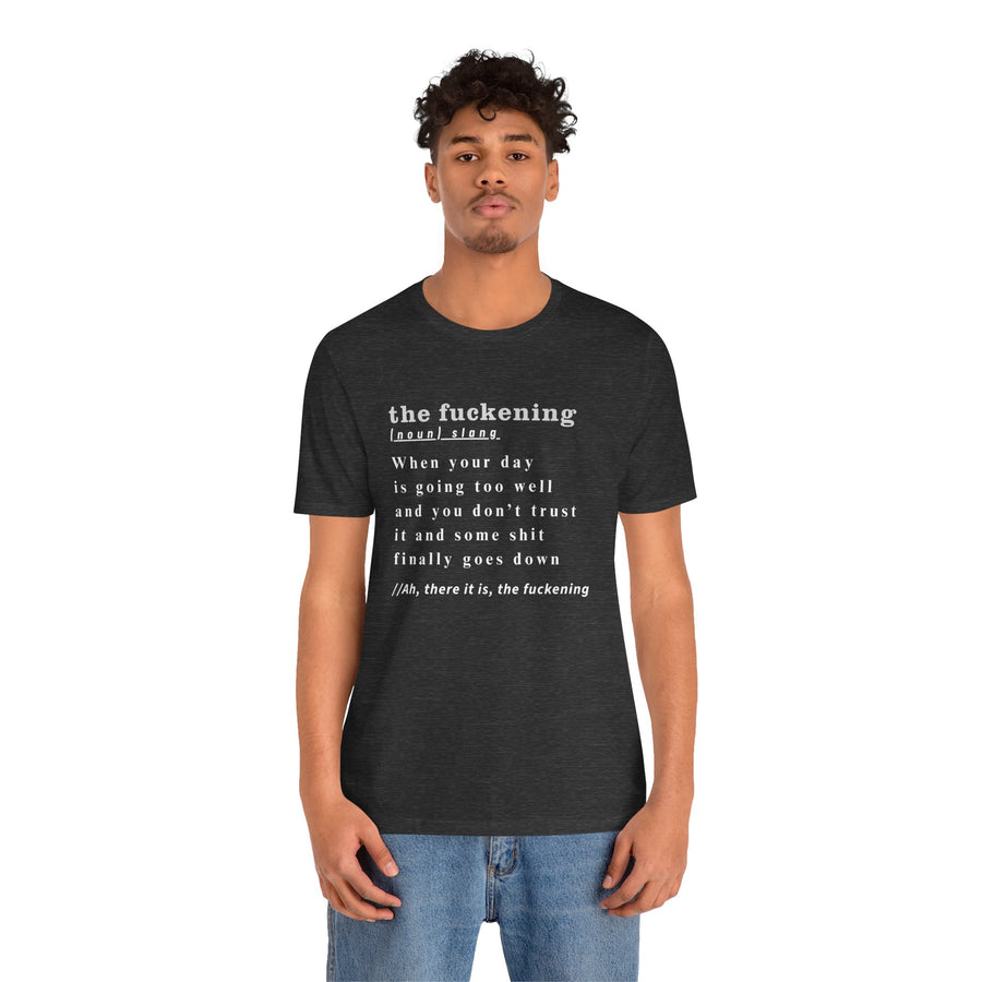 T-Shirt “the fuckening” Definition —  Graphic Tee