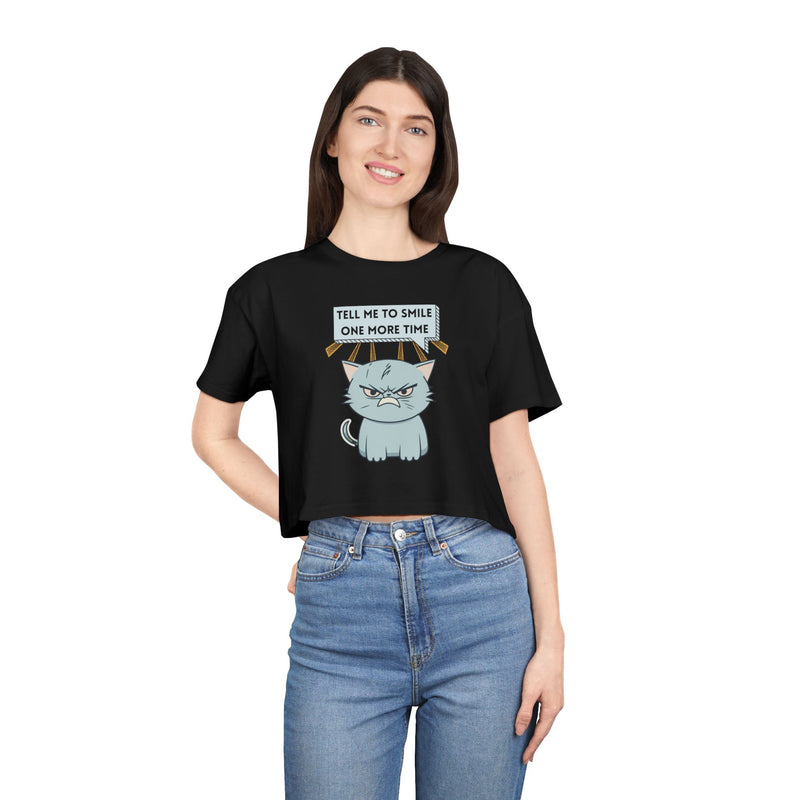 Sassy Cat Crop Tee — "Tell Me To Smile One More Time"  Women's T-Shirt Top