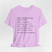 T-Shirt “the fuckening” Definition —  Graphic Tee