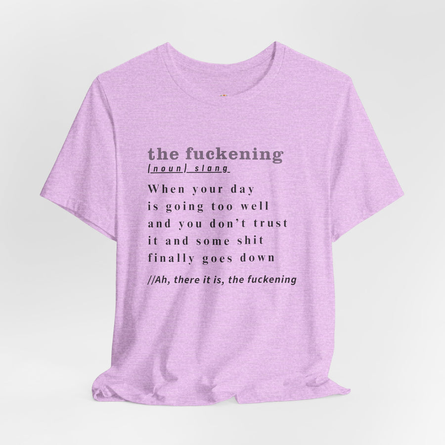 T-Shirt “the fuckening” Definition —  Graphic Tee