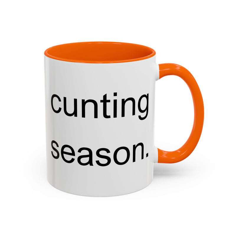 Coffee or Tea Mug — "Cunting Season." Bold Statement Minimalist Accent Mug