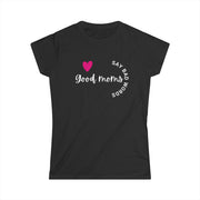 Good Moms Say Bad Words... - Womens SoftStyle Tee