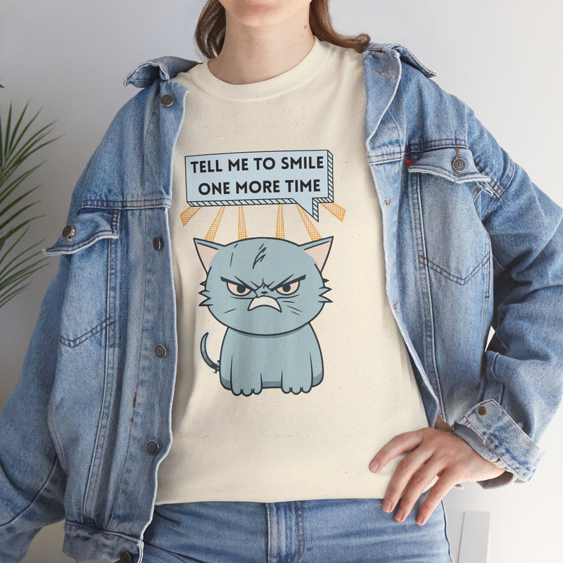 Graphic T-Shirt — Sassy Cat Tee "Tell Me To Smile One More Time"