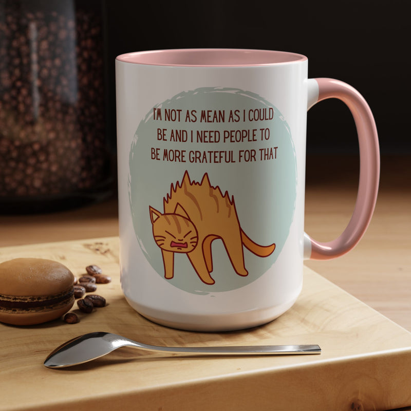 Coffee or Tea Mug - "I'm Not As Mean As I Could Be" Sassy Cat Accent Mug (11/15oz)