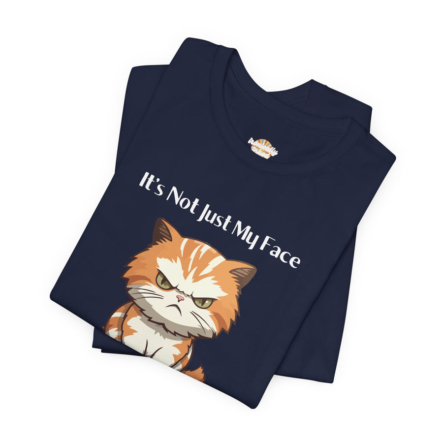 Sassy Cat T-Shirt — "It’s Not Just My Face, I Really Don’t Like You" Graphic Tee