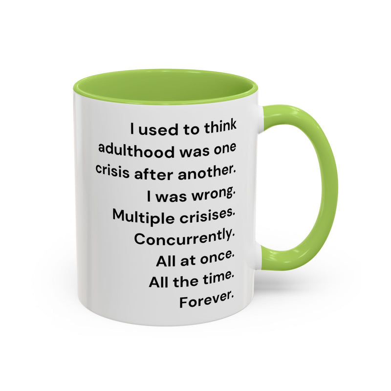Coffee Mug — "Multiple Crises" Funny Adulting Quote Accent Mug (11/15oz)