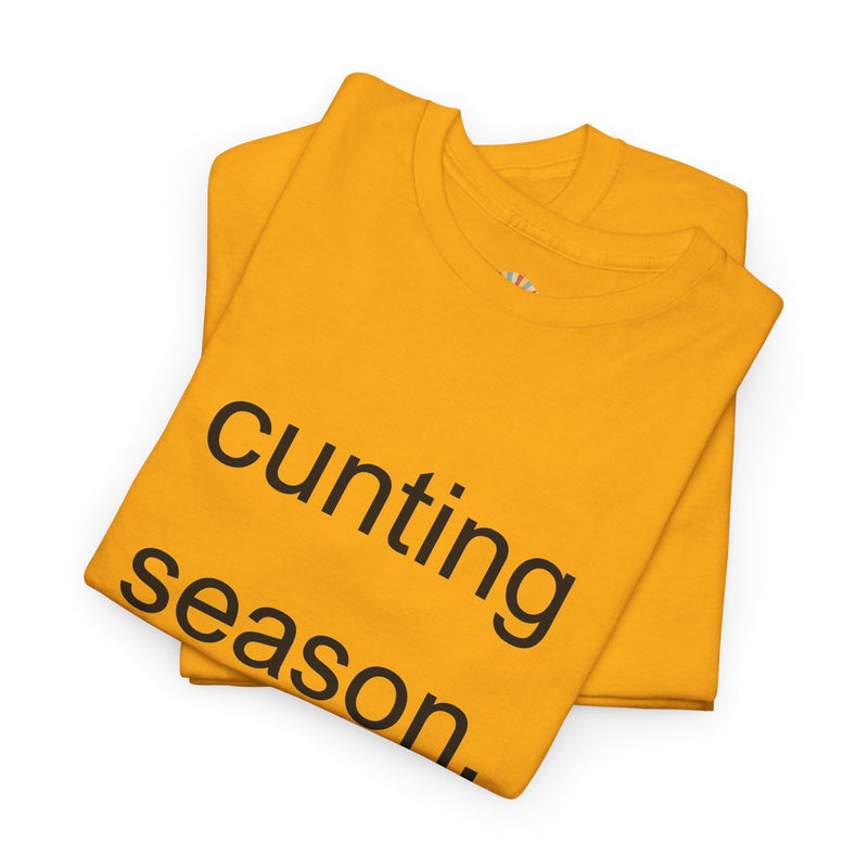 Provocative Graphic Tee — "cunting season." Minimalist Text Statement T-Shirt
