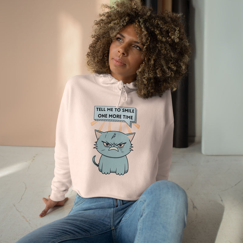 Sassy Cat Crop Hoodie — "Tell Me To Smile One More Time" Graphic Hooded Sweatshirt